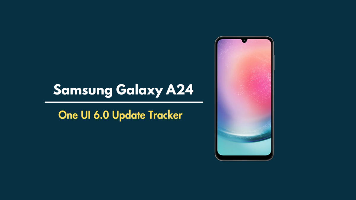 Samsung Galaxy A24 One UI 6.0 Update Tracker